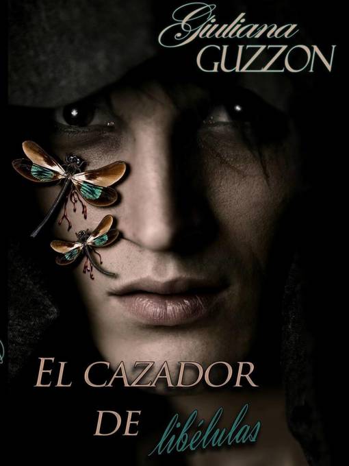 Title details for El Cazador de Libélulas by Giuliana Guzzon - Available